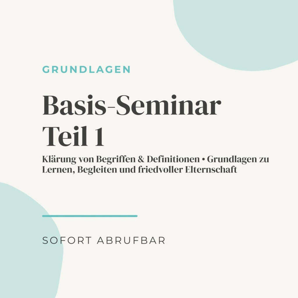 Basisseminar Selbstbestimmte Bildung leben Teil 1